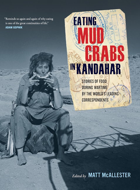 Book cover image for Eating Mud Crabs in Kandahar ISBN: 9780520385757